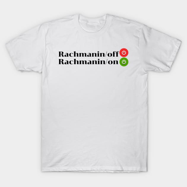 Rachmaninoff or Rachmaninon T-Shirt by ClassicalMusicians